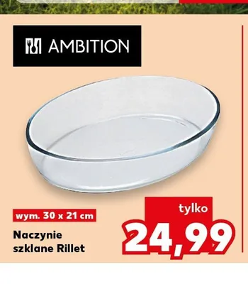 Naczynie szklane Rillet AMBITION wym. 30x21cm promocja w Kaufland