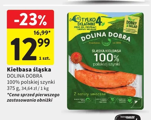 Kiełbasa śląska 100% polskiej szynki Dolina Dobra promocja w Intermarche