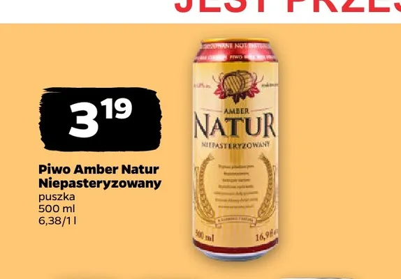 Piwo Amber Natur Niepasteryzowany promocja w Netto