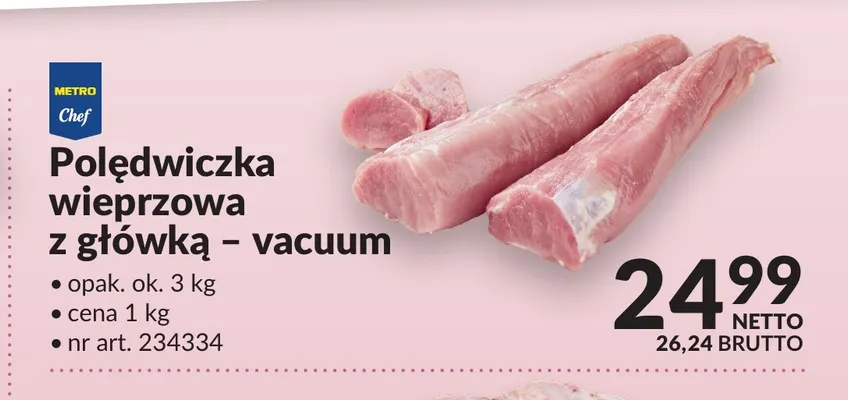 Polędwiczka wieprzowa z główką - vacuum Metro Chef promocja w Makro