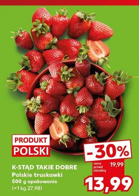 Polskie truskawki K-Stąd Takie Dobre promocja w Kaufland