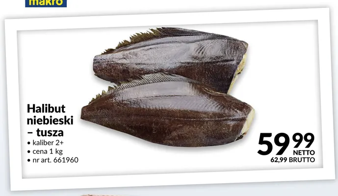 Halibut niebieski tusza promocja w Makro