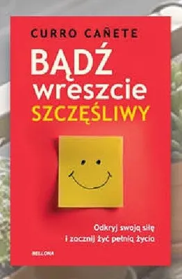 Książka Bądź wreszcie szczęśliwy Curro Cañete promocja w POLOmarket