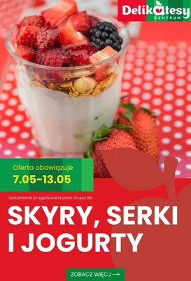 Skyry, serki i jogurty - sprawdź promocje!, strona 0 promocja w Delikatesy Centrum