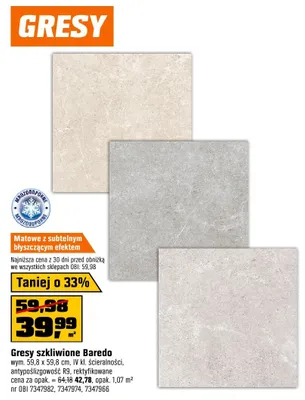Gresy szkliwione Baredo wym. 59,8x59,8cm IV kl. ścieralności antypoślizgowość R9 rektyfikowane nr OBI 7347982 7347974 7347966 promocja w OBI