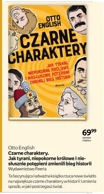 Książka Czarne charaktery. Jak tyrani, niepokorne królowe i niesłusznie potępieni zmienili bieg historii Otto English promocja w Empik