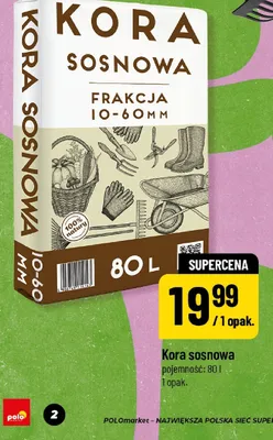 Kora sosnowa promocja w POLOmarket