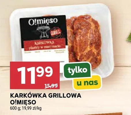 Karkówka grillowa plastry w marynacie O!Mięso promocja w Stokrotka