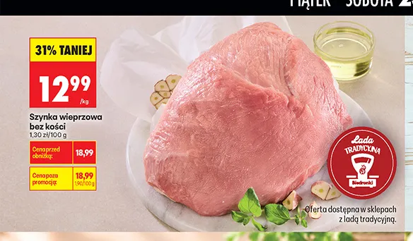 Szynka wieprzowa bez kości promocja w Biedronka
