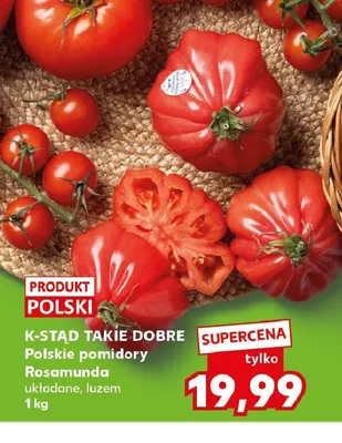 Pomidory Rosamunda K-Stąd Takie Dobre polskie promocja w Kaufland