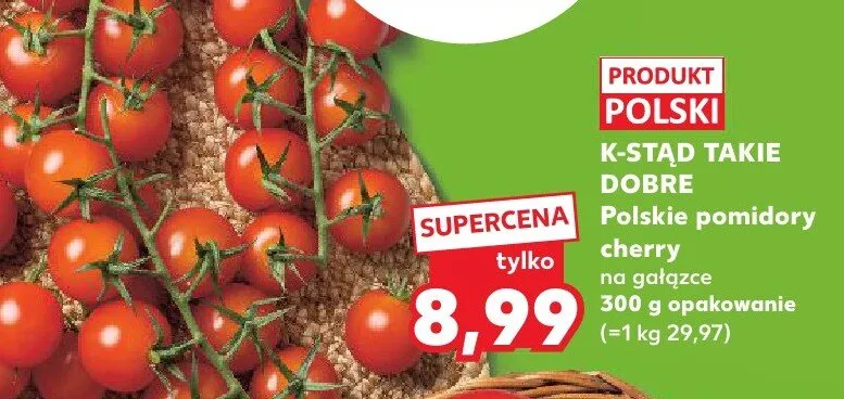 Pomidory cherry na gałązce polska K-classic stąd takie dobre! promocja w Kaufland