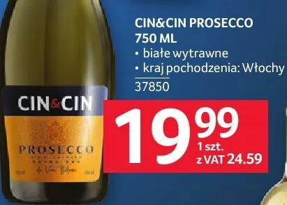 Prosecco CinCin 750ml białe wytrawne kraj pochodzenia: Włochy promocja w Selgros