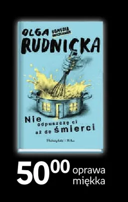 Książka Nie odpuszczę ci aż do śmierci Olga Rudnicka oprawa miękka promocja w Empik