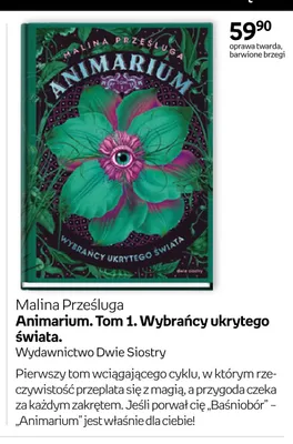 Książka Animarium. Tom 1. Wybrańcy ukrytego świata. Malina Prześluga oprawa twarda, barwione brzegi Wydawnictwo Dwie Siostry promocja w Empik