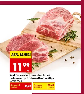 Karkówka wieprzowa bez kości pakowana próżniowo Kraina Mięs promocja w Biedronka