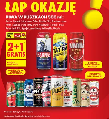 Piwo Warka, Harnaś, Tatra, Brackie Pils, Braniewo Jasne Pełne, Bosman, Książ Jasny, Piast Wrocławski, Leżajsk, Lech Pils, Specjal Jasny Pełny, Królewskie, Okocim 2+1 GRATIS promocja w Biedronka