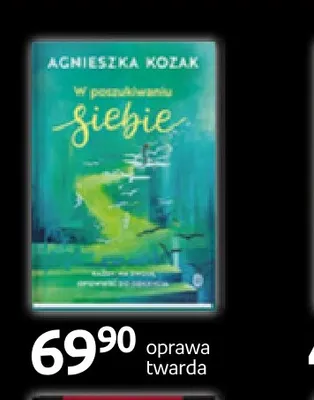 Książka W poszukiwaniu siebie Agnieszka Kozak promocja w Empik