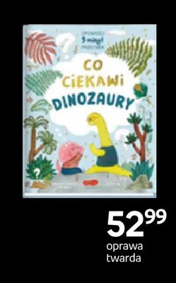Książka Co ciekawi dinozaury oprawa twarda promocja w Empik