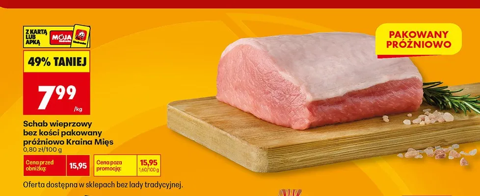 Schab wieprzowy bez kości pakowany próżniowo Kraina Mięs promocja w Biedronka