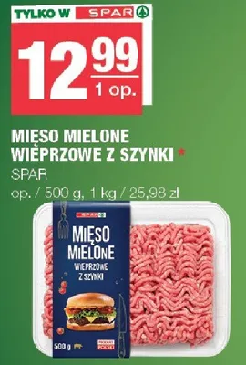 Mięso mielone wieprzowe z szynki Spar promocja w SPAR