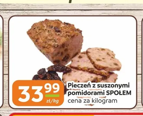 Pieczeń z suszonymi pomidorami Społem promocja w Społem Częstochowa