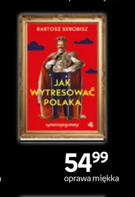 Książka Jak wytresować Polaka Bartosz Skrobisz promocja w Empik