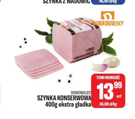 Szynka konserwowa ekstra gładka Dobrowolscy promocja w Tomi Markt