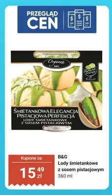 Lody śmietankowe z sosem pistacjowym B&G Organza promocja w Dino