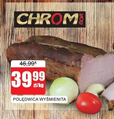 Polędwica wyśmienita Chrom promocja w Bingo
