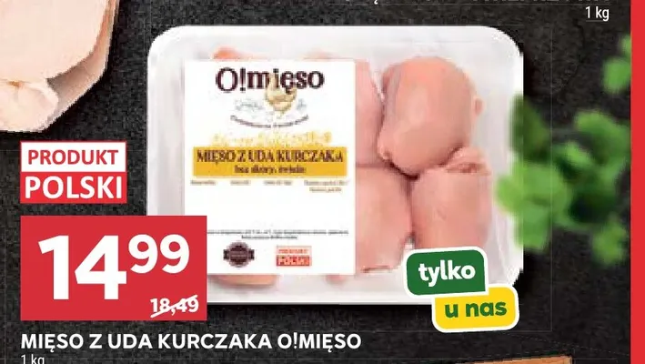 Mięso z uda kurczaka O!mięso promocja w Stokrotka
