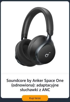 Słuchawki adaptacyjne z ANC Soundcore by Anker Space One odnowione promocja w Amazon