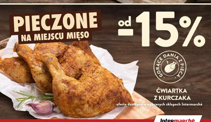 Ćwiartka z kurczaka pieczona promocja w Intermarche