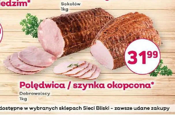 Połędwica okopcona Dobrowolscy promocja w Bliski