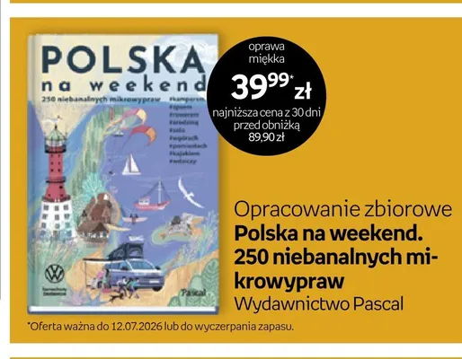Książka Polska na weekend. 250 niebanalnych mikrowypraw Opracowanie zbiorowe promocja w Empik