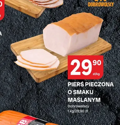 Pierś pieczona o smaku maślanym Dobrowolscy promocja w Chorten