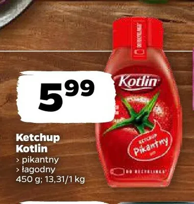 Ketchup łagodny Kotlin promocja w Netto