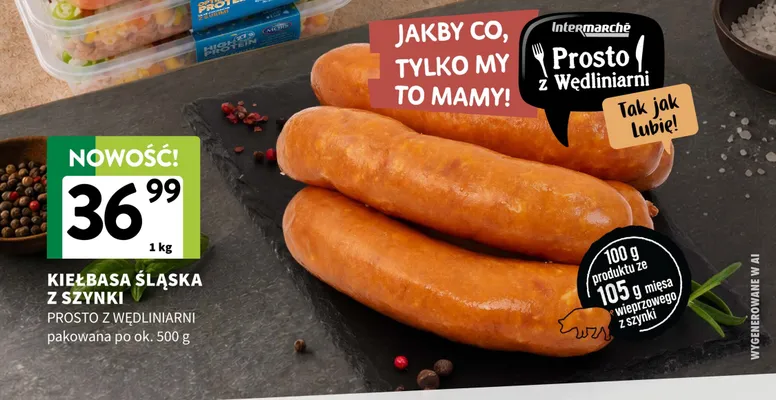 Kiełbasa śląska z szynki Prosto z Wędliniarni promocja w Intermarche