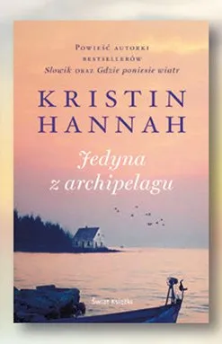 Książka Jedyna z archipelagu Kristin Hannah Świat Książki promocja w Biedronka
