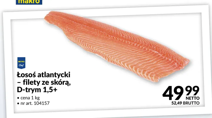 Łosoś atlantycki filety ze skórą D-trym 1,5+ promocja w Makro