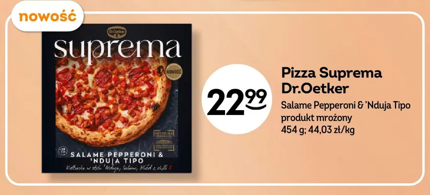 Pizza Suprema Dr.Oetker Salame Pepperoni & 'Nduja Tipo promocja w Żabka
