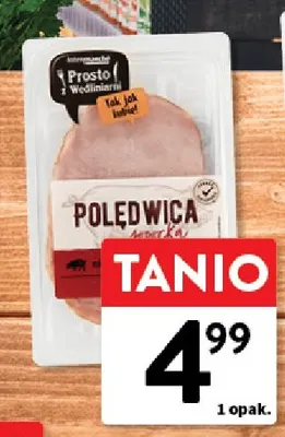 Polędwica sopocka w plastrach Prosto z Wędliniarni promocja w Intermarche