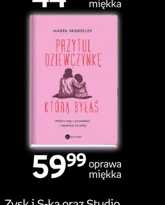 Książka Przytul dziewczynkę którą byłaś Marta Segrelles promocja w Empik