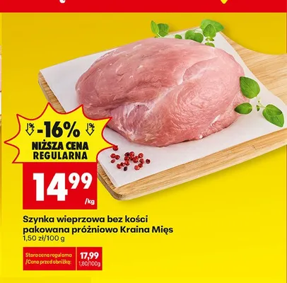 Szynka wieprzowa bez kości pakowana próżniowo Kraina Mięs promocja w Biedronka