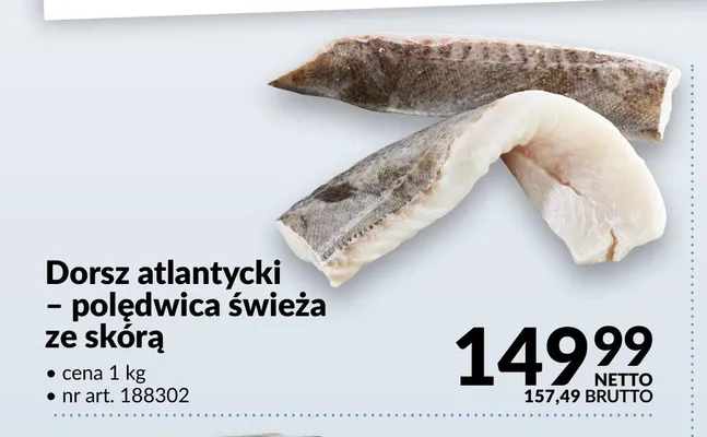 Dorsz atlantycki polędwica świeża ze skórą promocja w Makro