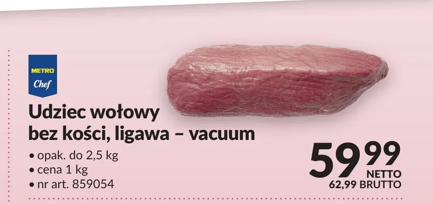 Udziec wołowy bez kości ligawa vacuum METRO Chef promocja w Makro
