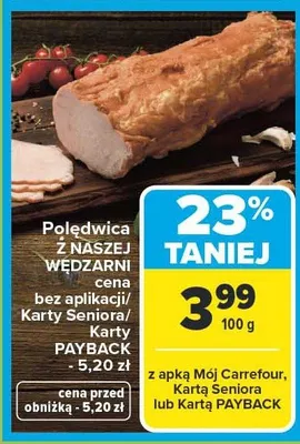 Polędwica z naszej wędźarni promocja w Carrefour Market