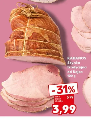 Szynka tradycyjna od Kojsa Kabanos promocja w Kaufland