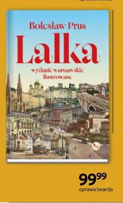 Książka Lalka wydanie warszawskie ilustrowane Bolesław Prus oprawa twarda promocja w Empik