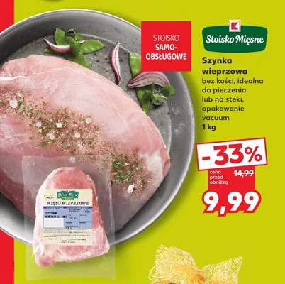 Szynka wieprzowa bez kości K-Stoisko Mięsne promocja w Kaufland