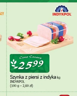 Szynka z piersi z indyka Indykpol promocja w CEZAR Delikatesy